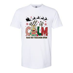 Funny All Is Calm Said No Teacher Ever Teacher Christmas Softstyle CVC T-Shirt