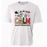 Funny All Is Calm Said No Teacher Ever Teacher Christmas Cooling Performance Crew T-Shirt