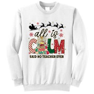 Funny All Is Calm Said No Teacher Ever Teacher Christmas Sweatshirt