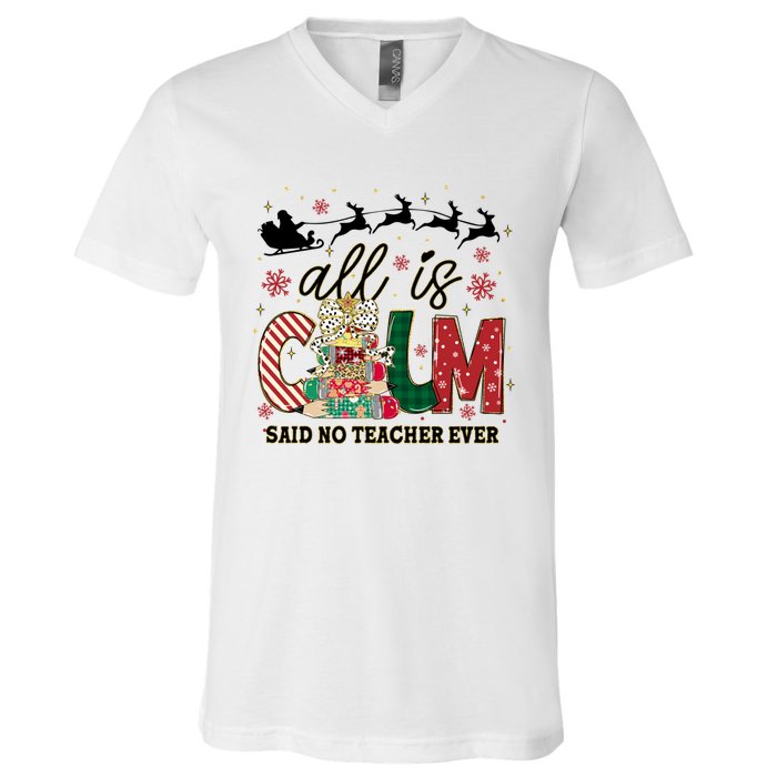 Funny All Is Calm Said No Teacher Ever Teacher Christmas V-Neck T-Shirt