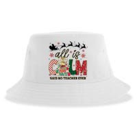 Funny All Is Calm Said No Teacher Ever Teacher Christmas Sustainable Bucket Hat