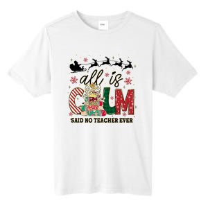 Funny All Is Calm Said No Teacher Ever Teacher Christmas Tall Fusion ChromaSoft Performance T-Shirt