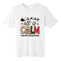 Funny All Is Calm Said No Teacher Ever Teacher Christmas Tall Fusion ChromaSoft Performance T-Shirt