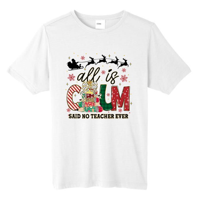 Funny All Is Calm Said No Teacher Ever Teacher Christmas Tall Fusion ChromaSoft Performance T-Shirt