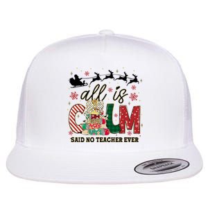 Funny All Is Calm Said No Teacher Ever Teacher Christmas Flat Bill Trucker Hat