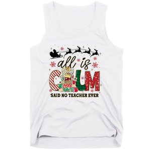 Funny All Is Calm Said No Teacher Ever Teacher Christmas Tank Top