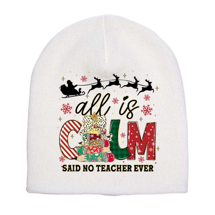 Funny All Is Calm Said No Teacher Ever Teacher Christmas Short Acrylic Beanie