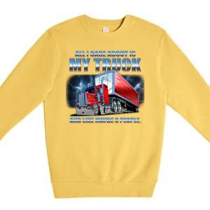 Funny All I Care About Is My Truck And Maybe 3 People Premium Crewneck Sweatshirt