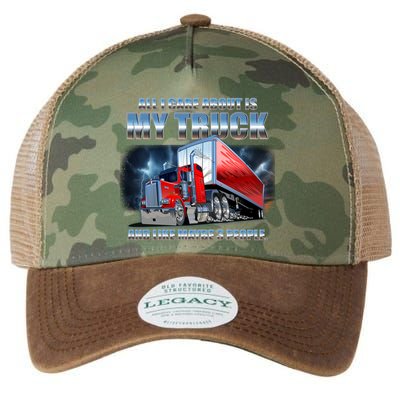 Funny All I Care About Is My Truck And Maybe 3 People Legacy Tie Dye Trucker Hat