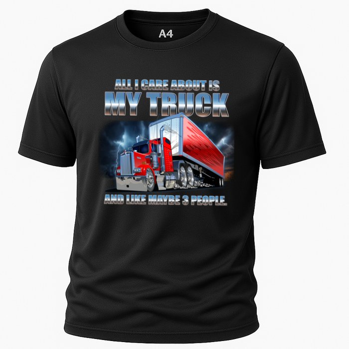 Funny All I Care About Is My Truck And Maybe 3 People Cooling Performance Crew T-Shirt