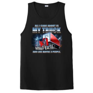 Funny All I Care About Is My Truck And Maybe 3 People PosiCharge Competitor Tank