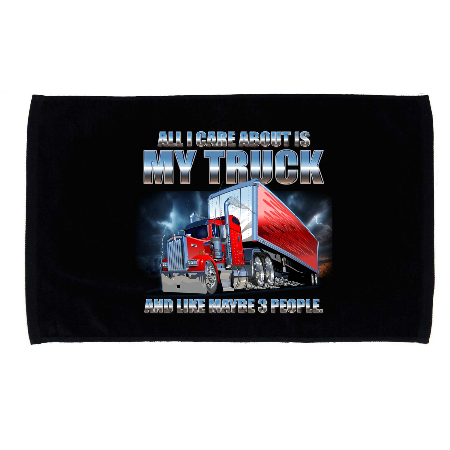 Funny All I Care About Is My Truck And Maybe 3 People Microfiber Hand Towel