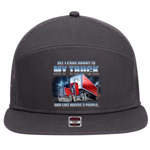 Funny All I Care About Is My Truck And Maybe 3 People 7 Panel Mesh Trucker Snapback Hat