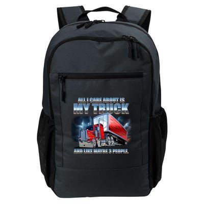 Funny All I Care About Is My Truck And Maybe 3 People Backpack