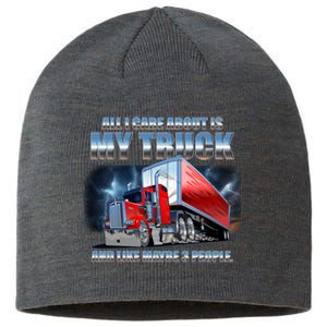 Funny All I Care About Is My Truck And Maybe 3 People Sustainable Beanie