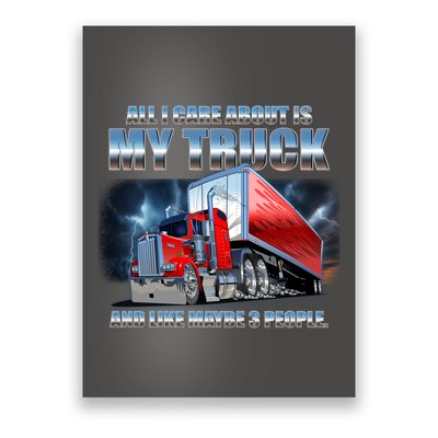 Funny All I Care About Is My Truck And Maybe 3 People Poster