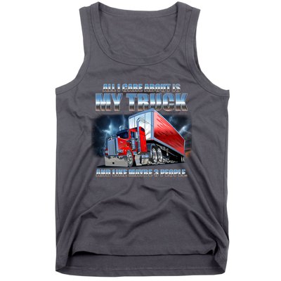 Funny All I Care About Is My Truck And Maybe 3 People Tank Top