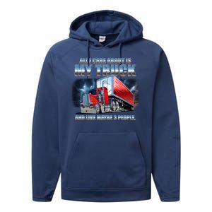 Funny All I Care About Is My Truck And Maybe 3 People Performance Fleece Hoodie