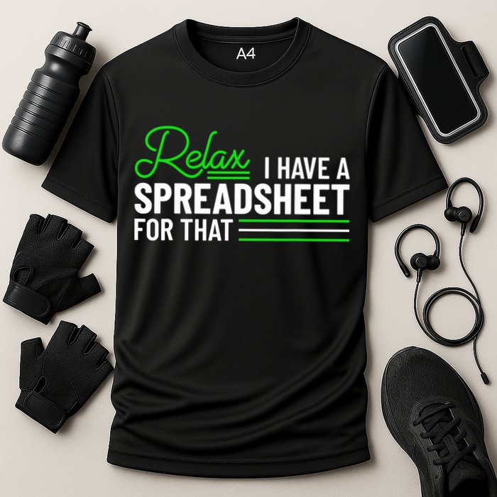 Funny Accountant I Have A Spreadsheet For That Accounting Performance Shirt