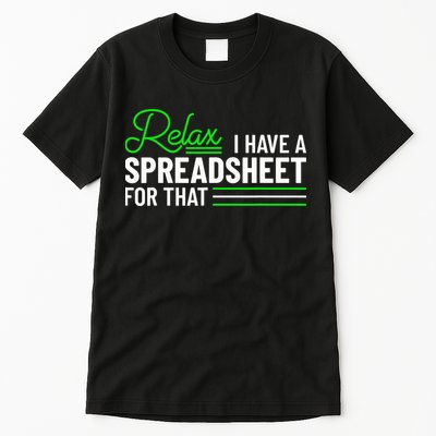 Funny Accountant I Have A Spreadsheet For That Accounting Tall T-Shirt