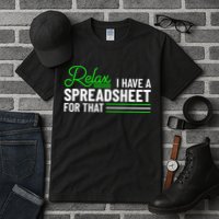 Funny Accountant I Have A Spreadsheet For That Accounting Tall T-Shirt