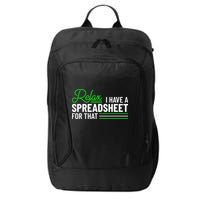 Funny Accountant I Have A Spreadsheet For That Accounting City Backpack