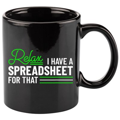 Funny Accountant I Have A Spreadsheet For That Accounting 11oz C Handle Ceramic Mug