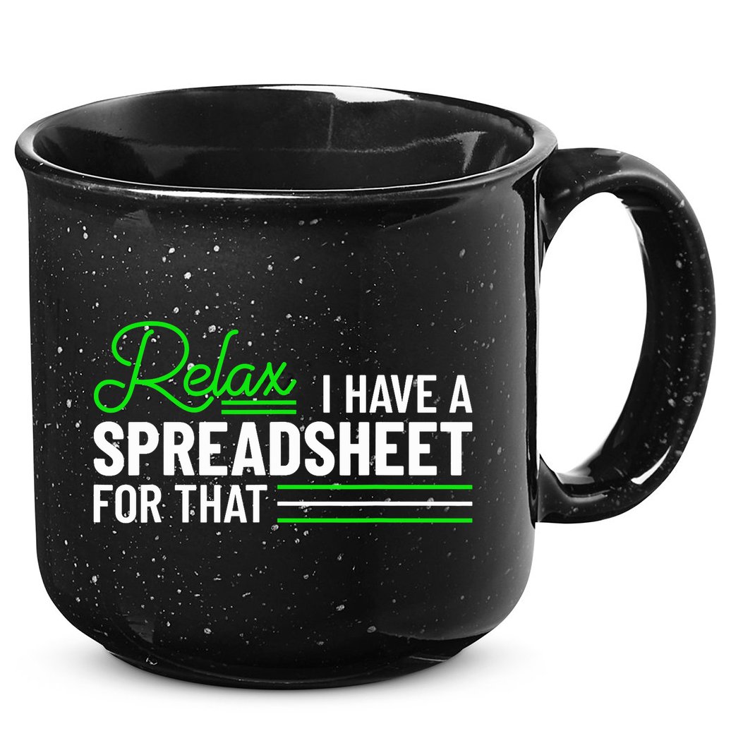 Funny Accountant I Have A Spreadsheet For That Accounting 15oz Campfire Ceramic Mug