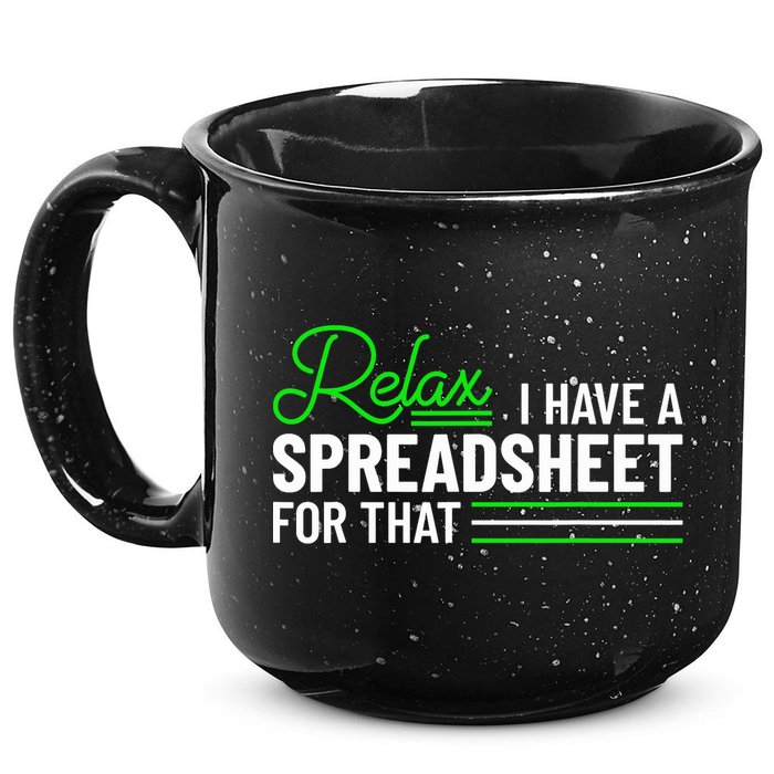 Funny Accountant I Have A Spreadsheet For That Accounting 15oz Campfire Ceramic Mug