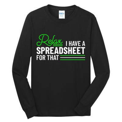 Funny Accountant I Have A Spreadsheet For That Accounting Tall Long Sleeve T-Shirt