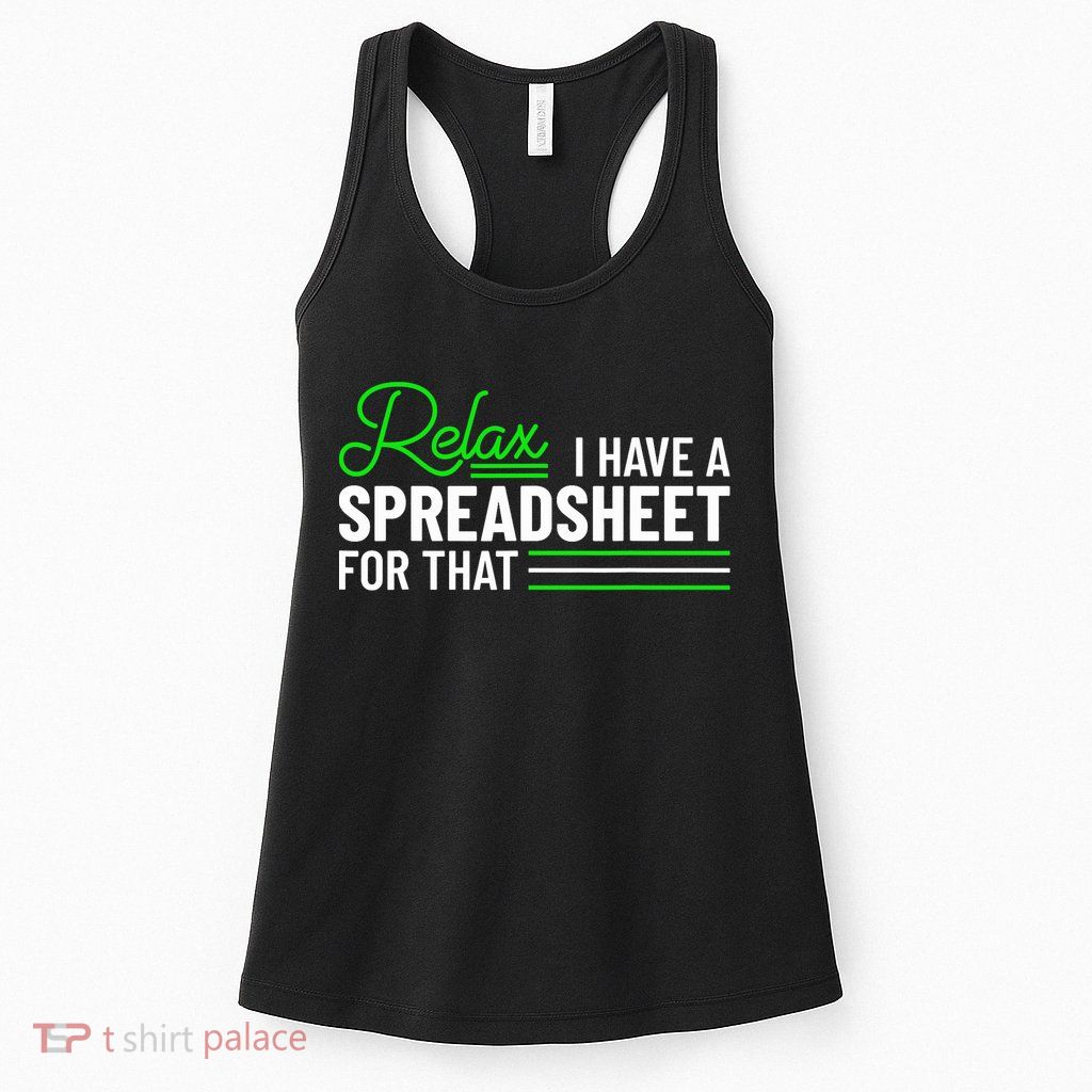 Funny Accountant I Have A Spreadsheet For That Accounting Womens Tank Top