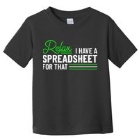 Funny Accountant I Have A Spreadsheet For That Accounting Toddler T-Shirt