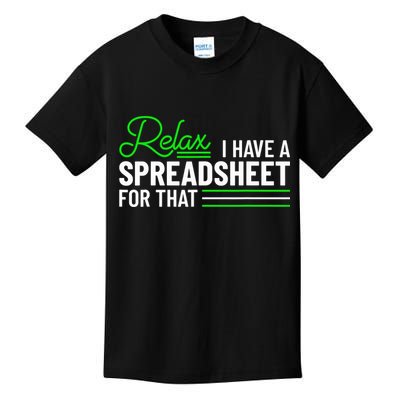 Funny Accountant I Have A Spreadsheet For That Accounting Kids T-Shirt