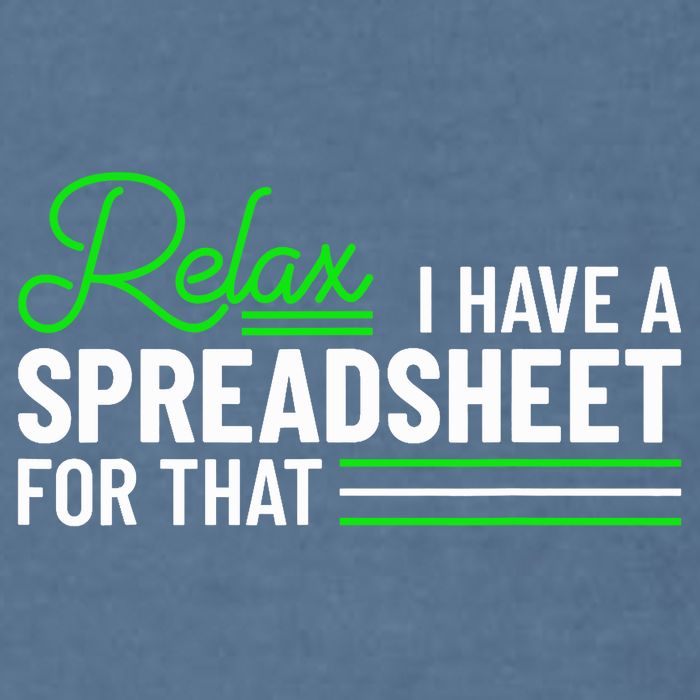 Funny Accountant I Have A Spreadsheet For That Accounting Garment-Dyed Sweatshirt