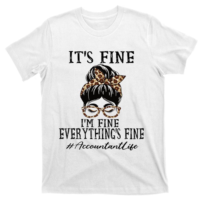 Funny Accountant Its Fine Im Fine And Everythings Fine T-Shirt