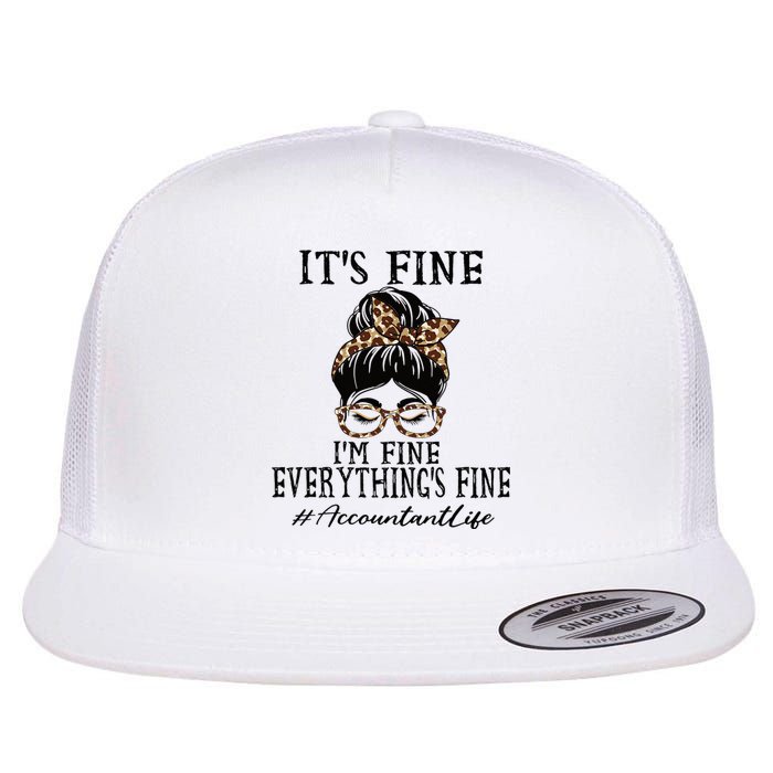 Funny Accountant Its Fine Im Fine And Everythings Fine Flat Bill Trucker Hat