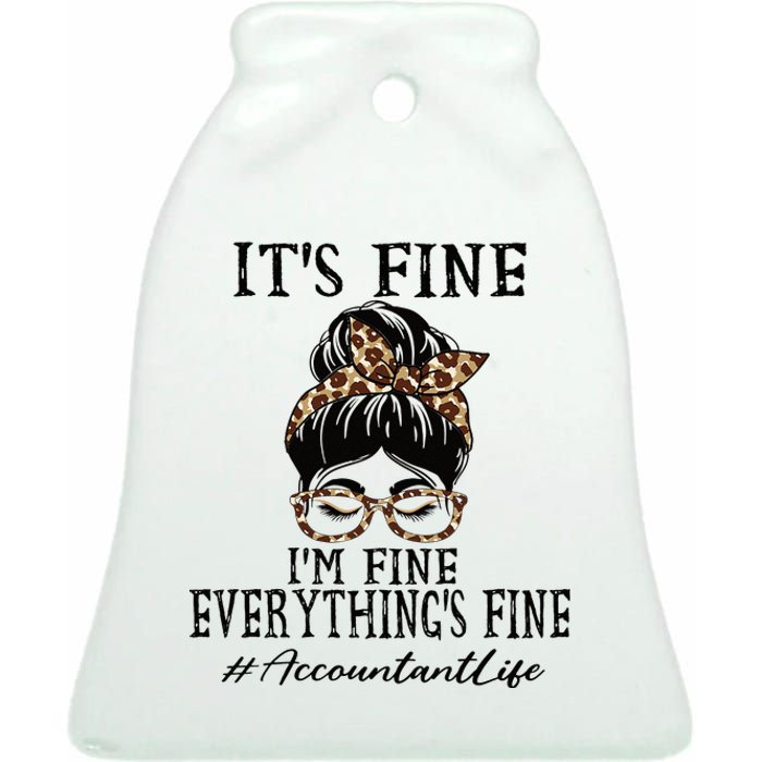 Funny Accountant Its Fine Im Fine And Everythings Fine Ceramic Bell Ornament