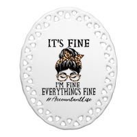 Funny Accountant Its Fine Im Fine And Everythings Fine Ceramic Oval Ornament