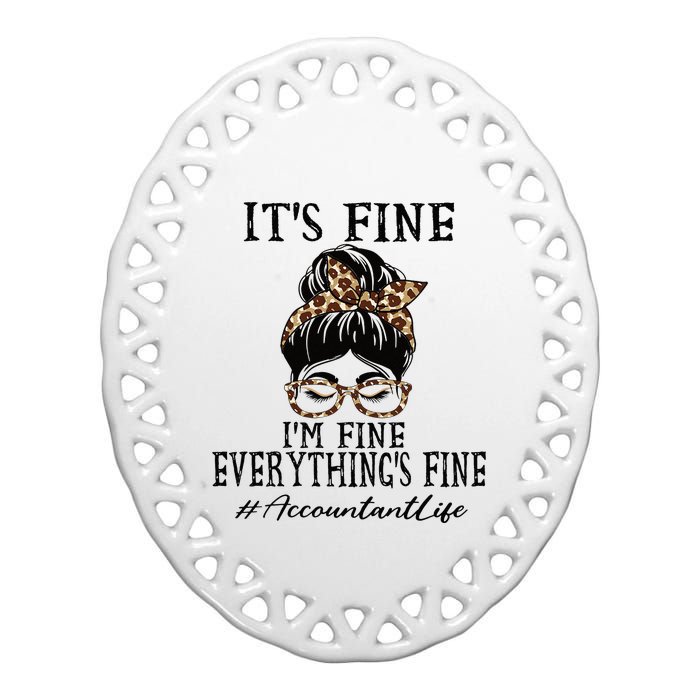 Funny Accountant Its Fine Im Fine And Everythings Fine Ceramic Oval Ornament