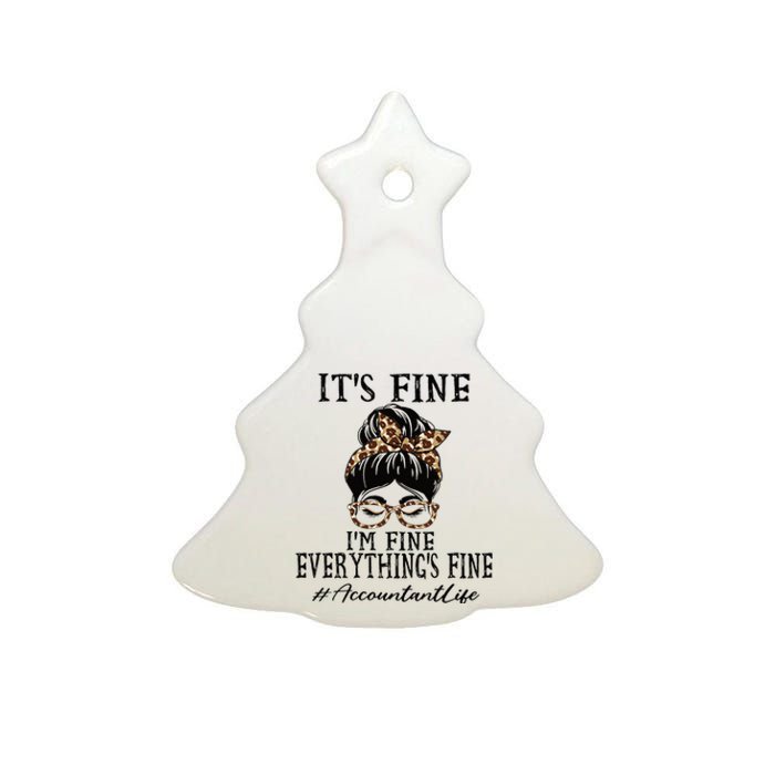 Funny Accountant Its Fine Im Fine And Everythings Fine Ceramic Tree Ornament