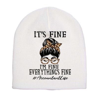 Funny Accountant Its Fine Im Fine And Everythings Fine Short Acrylic Beanie