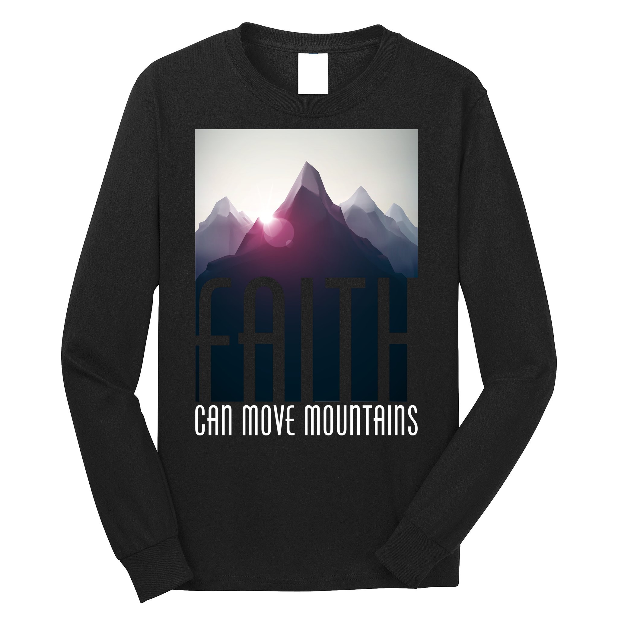 Faith Can Move Mountains - Matthew 17.20 Bible Verse Long Sleeve Shirt