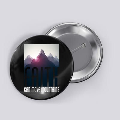 Faith Can Move Mountains - Matthew 17.20 Bible Verse Button
