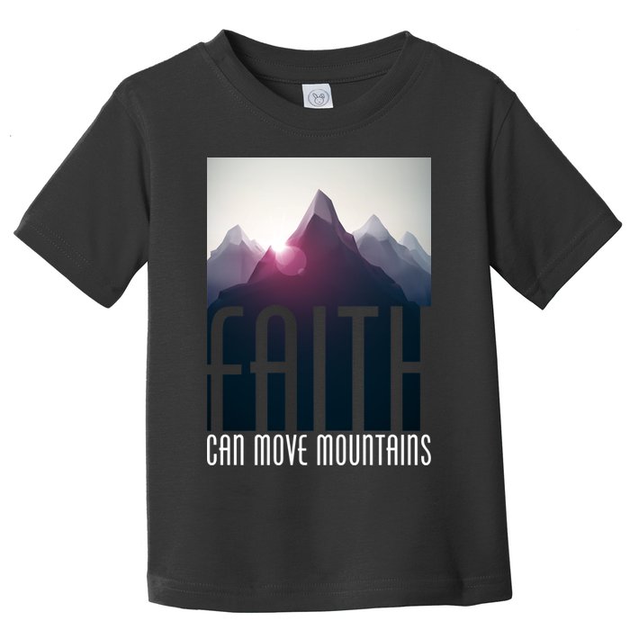 Faith Can Move Mountains - Matthew 17.20 Bible Verse Toddler T-Shirt