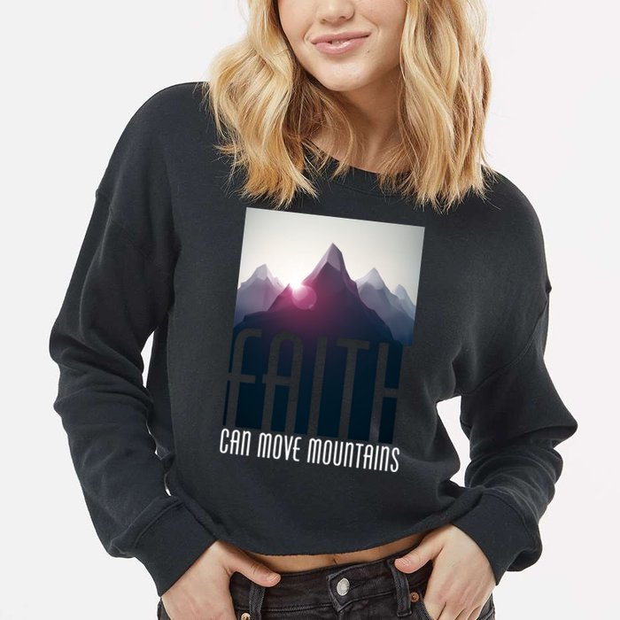 Faith Can Move Mountains - Matthew 17.20 Bible Verse Cropped Pullover Crew