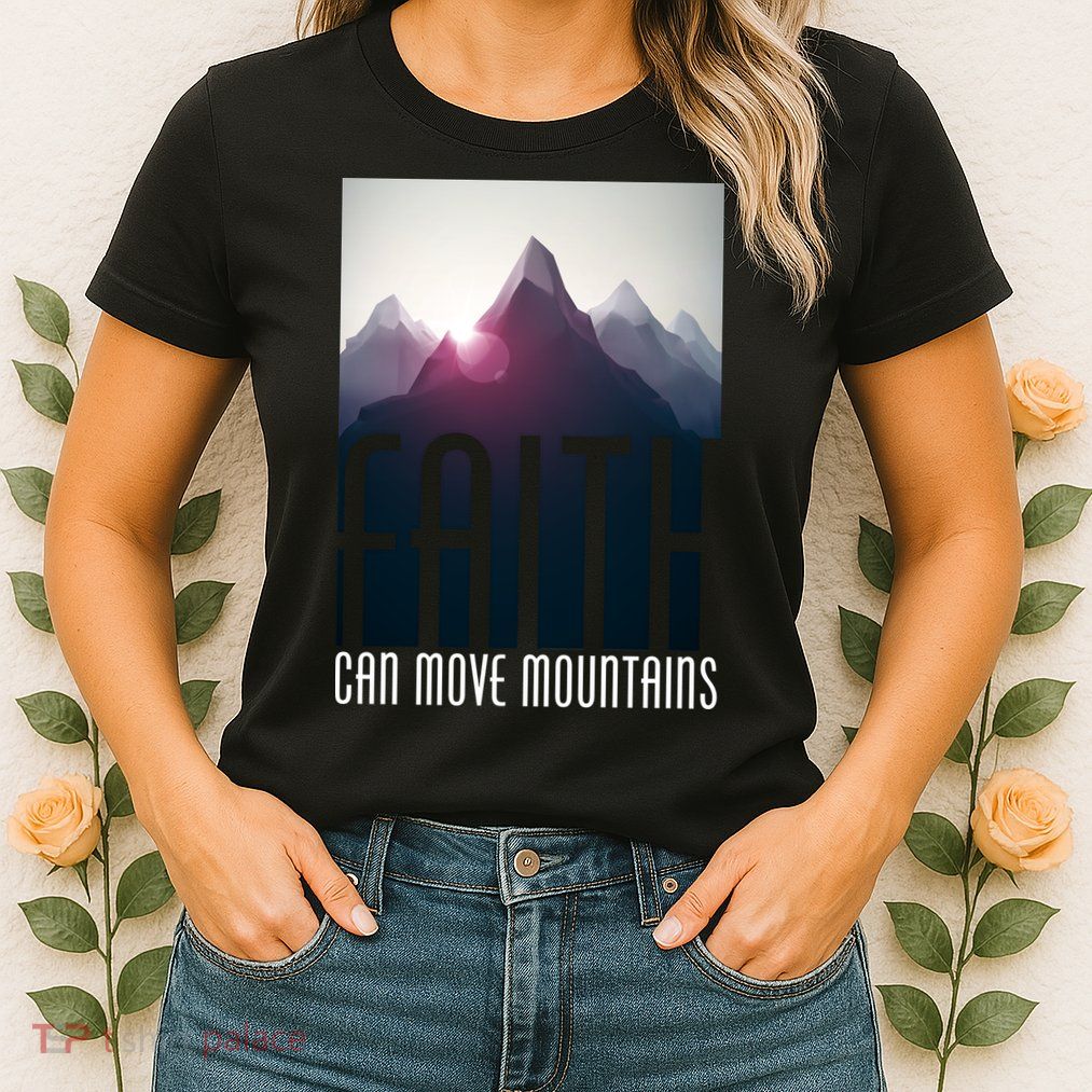 Faith Can Move Mountains - Matthew 17.20 Bible Verse Womens T-Shirt