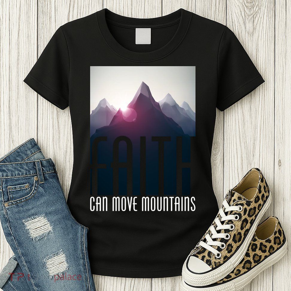 Faith Can Move Mountains - Matthew 17.20 Bible Verse Womens T-Shirt