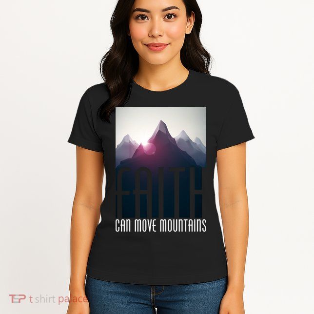 Faith Can Move Mountains - Matthew 17.20 Bible Verse Womens T-Shirt