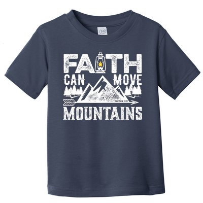 Faith Can Move Mountains - Matthew 17.20 Bible Verse Toddler T-Shirt