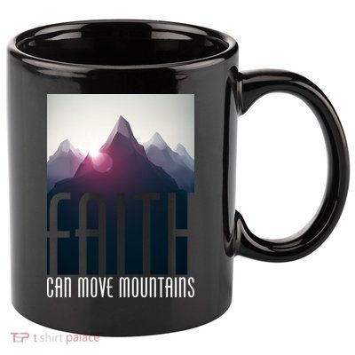 Faith Can Move Mountains 11oz C Handle Ceramic Mug